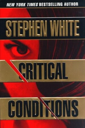 Critical Conditions: by Stephen White
