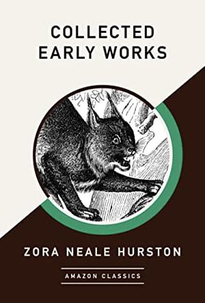 Collected Early Works by Zora Neale Hurston