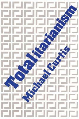 Totalitarianism by Michael Curtis