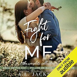 Fight for Me: The Complete Collection by A.L. Jackson