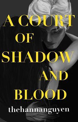 A Court of Shadow and Blood by Hanna Nguyen
