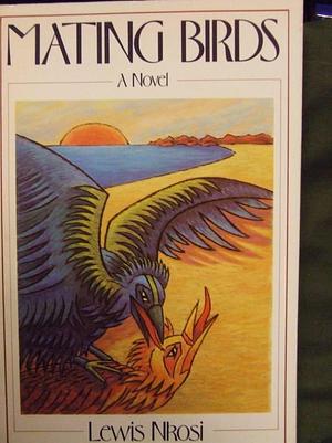 Mating Birds: A Novel by Lewis Nkosi, Lewis Nkosi