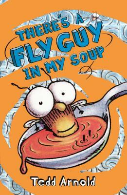 There's a Fly Guy in My Soup by Tedd Arnold