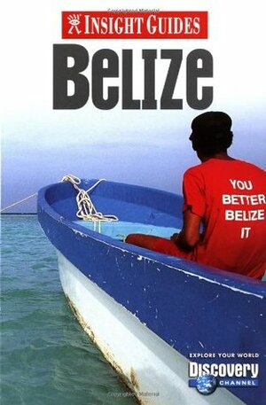 Insight Guides Belize (Insight Guides) by Huw Hennessy, Hum Hennessy, Insight Guides