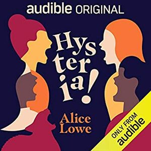 Hysteria! by Nick Minter, Phoebe Bennett, Alice Lowe