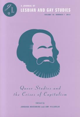 Queer Studies and the Crises of Capitalism by Amy Villarejo, Jordana Rosenberg
