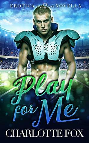 Play for Me by Charlotte Fox