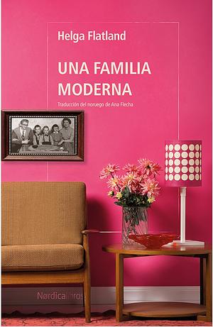 Una familia moderna by Helga Flatland, Ana Flecha