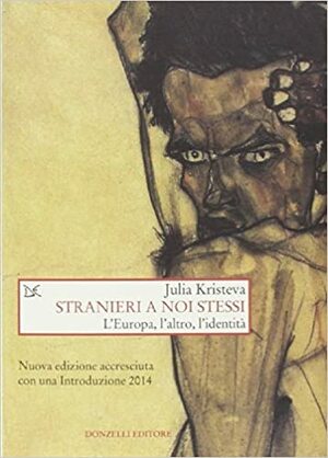 Stranieri a noi stessi. L'Europa, l'altro, l'identità by Julia Kristeva