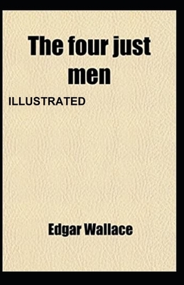 The Four Just Men Illustrated by Edgar Wallace