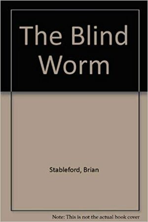 The Blind Worm/ Seed of the Dreamers by Brian Stableford, Emil Petaja
