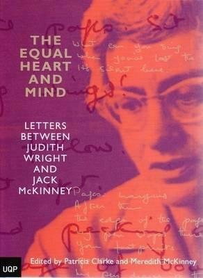 The Equal Heart and Mind: Letters Between Judith Wright and Jack McKinney by Meredith McKinney, Judith Wright