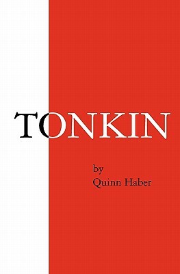 Tonkin by Quinn Haber