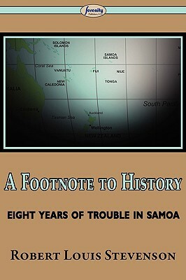 A Footnote to History (Eight Years of Trouble in Samoa) by Robert Louis Stevenson