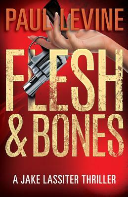 Flesh & Bones by Paul Levine