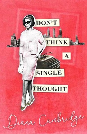 Don't Think a Single Thought by Diana Cambridge