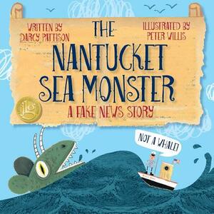 The Nantucket Sea Monster: A Fake News Story by Darcy Pattison, Peter Willis
