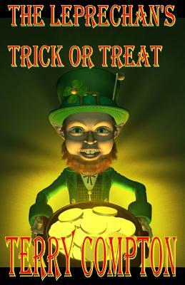 The Leprechaun's Trick or Treat by Terry Compton