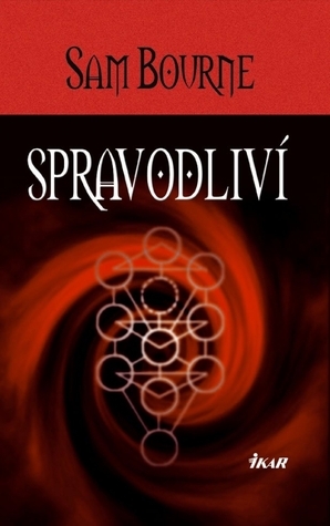 Spravodliví by Sam Bourne, Otakar Kořínek