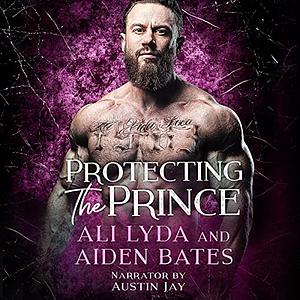 Protecting The Prince by Aiden Bates, Ali Lyda