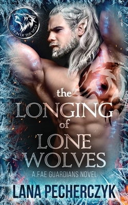 The Longing of Lone Wolves: A Fantasy Romance by Lana Pecherczyk