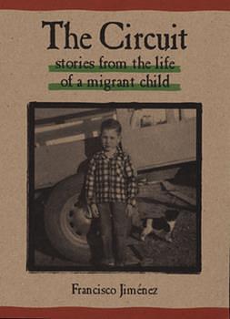 The Circuit: Stories from the Life of a Migrant Child by Francisco Jiménez
