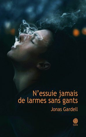 N'essuie jamais de larmes sans gants by Jonas Gardell