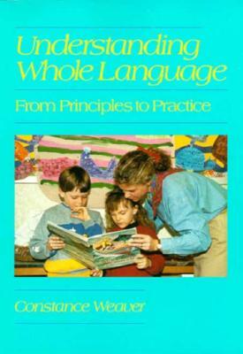 Understanding Whole Language by Janet Vance, Constance Weaver, Diane Stephens