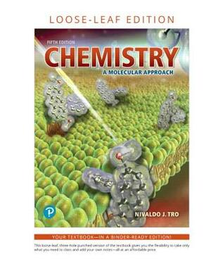 Chemistry: A Molecular Approach, Loose-Leaf Edition by Nivaldo Tro