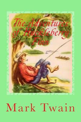 The Adventures of Huckleberry Finn by Mark Twain