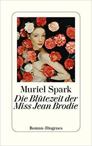 Die Blütezeit der Miss Jean Brodie by Muriel Spark