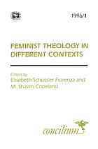 Feminist Theology in Different Contexts by M. Shawn Copeland
