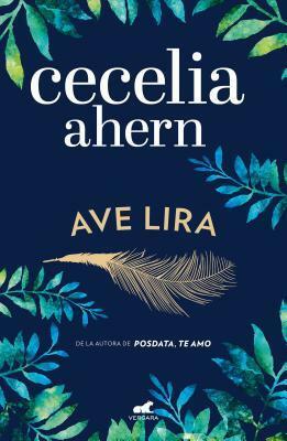 Ave lira / Lyrebird: The Uplifting, Emotional Summer Bestseller by Cecelia Ahern