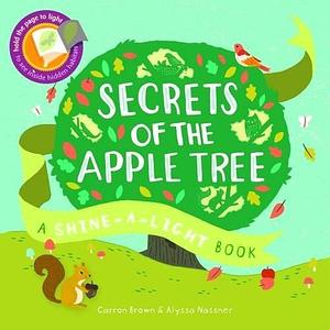 Secrets of the Apple Tree by BROWN CARRON, BROWN CARRON, Alyssa Nassner