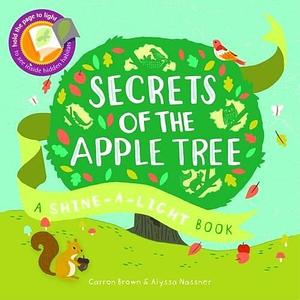 Secrets of the Apple Tree by Alyssa Nassner, BROWN CARRON, BROWN CARRON