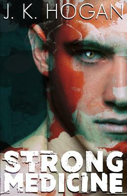 Strong Medicine by J.K. Hogan