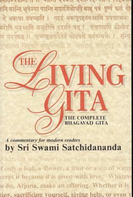 Living Gita: The Complete Bhagavad Gits by Sri Swami Satchidananda