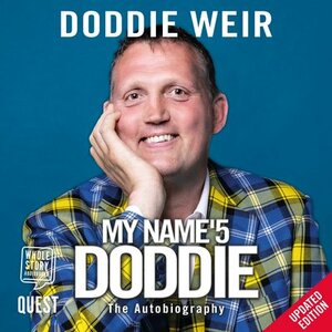 My Name'5 Doddie: The Autobiography by Stewart Weir, Doddie Weir