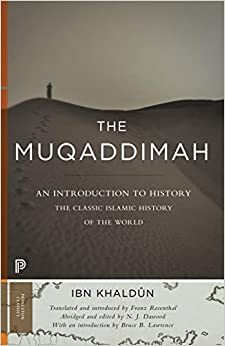 The Muqaddimah: An Introduction to History by Ibn Khaldun