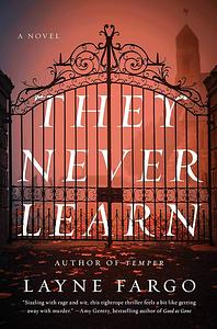 They Never Learn by Layne Fargo