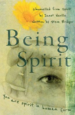 Being Spirit by Steve Bridger, Janet Neville
