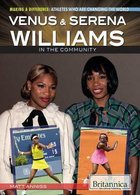 Venus & Serena Williams in the Community by Matt Anniss