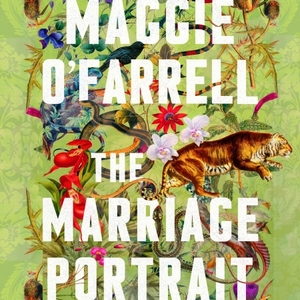 The Marriage Portrait by Maggie O'Farrell