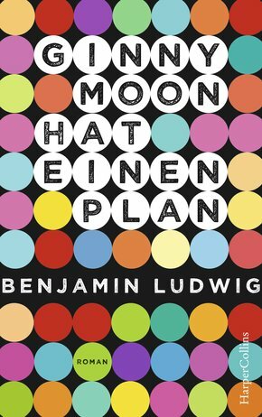 Ginny Moon hat einen Plan by Benjamin Ludwig
