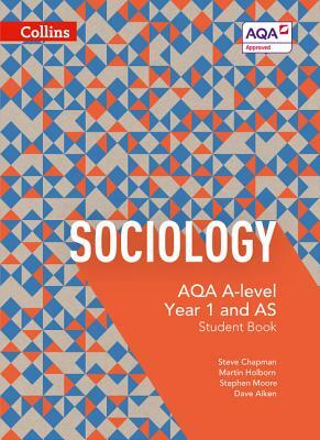 AQA A-Level Sociology -- Student Book 1 by Steve Chapman, Dave Aiken, Martin Holborn