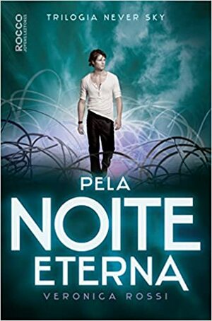 Pela Noite Eterna by Veronica Rossi