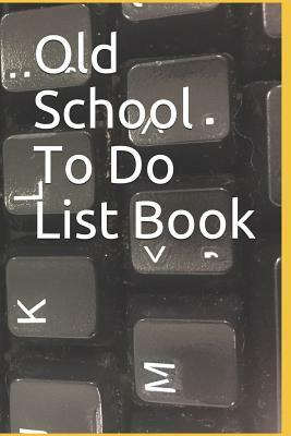 Old School to Do List Book by Danielle Alexander