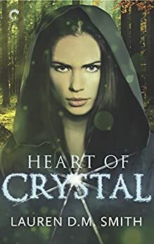 Heart of Crystal by Lauren D.M. Smith