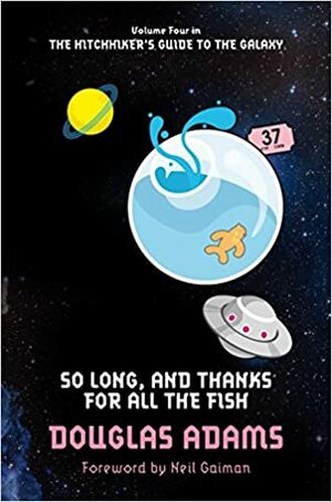 So Long, and Thanks for All the Fish by Douglas Adams, Neil Gaiman