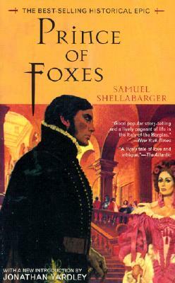 Prince of Foxes: The Best-Selling Historical Epic by Samuel Shellabarger